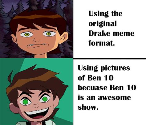 We Need More Ben 10 Memes Rben10