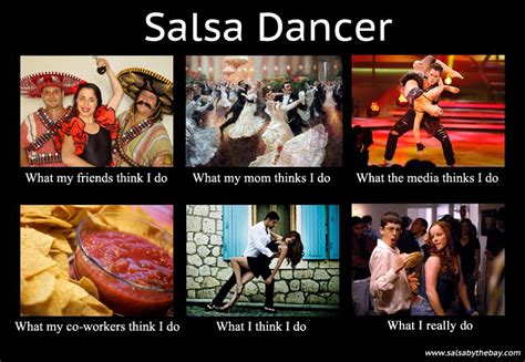 What People Think About Salsa Dancers Salsa Dancing Dance Memes