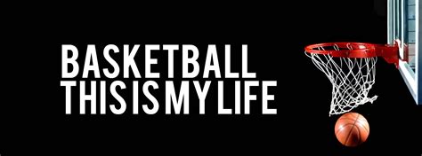 Basketball This Is My Life Life Tumblr Facebook Cover Basketball Is