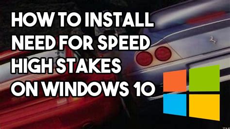 How To Install Nfs High Stakes On A Windows 10 Pc Classic Nfs Pc