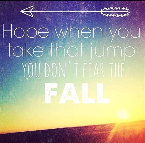 Hope When You Take The Jump You Dont Fear The Fall Onerepublic I