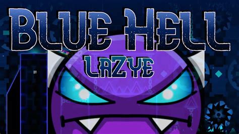 Blue Hell By Lazye 100easy Demon Geometry Dash 211 Youtube