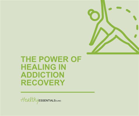The Power Of Healing In Addiction Recovery Healthy Essentials Clinic