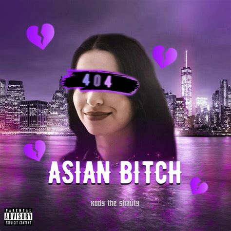 Kody The Shawty Asian Bitch Lyrics Genius Lyrics