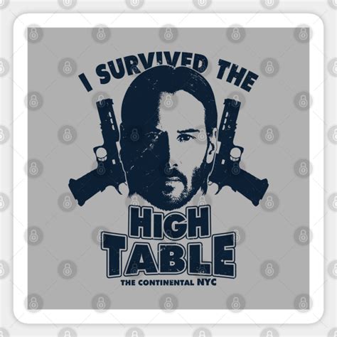 I Survived The High Table John Wick Sticker Teepublic