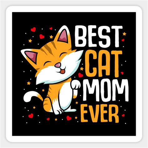 Best Cat Mom Ever Cat Lover Ts Sticker Teepublic