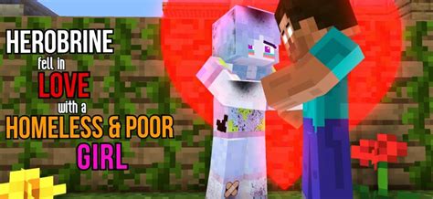 Herobrine Fell In Love With A Homeless And Poor Girl Monster School