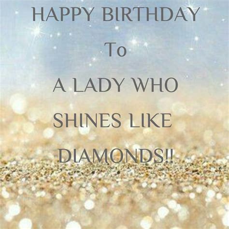 My beautiful lady, i've never thought that someone can always be in my mind and heart. Happy Birthday Shines like Diamonds Shines Like a Diamond ...