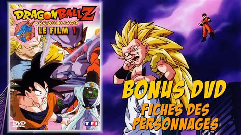 Nostalgie Dragon Ball Z Le Film Bonus Dvd Fiches Des
