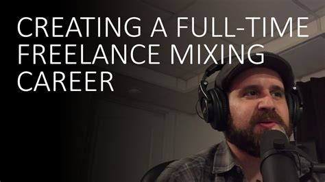 Creating A Full Time Freelance Mixing Career Mix Wednesday Youtube