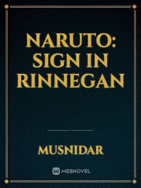 Read Naruto Sign In Rinnegan Musnidar Webnovel
