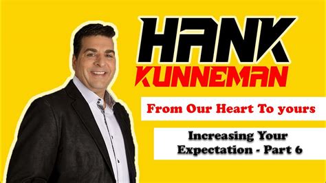 Hank Kunneman Podcast💚 Increasing Your Expectation Part 6 ️🔰 Hankkunneman Youtube