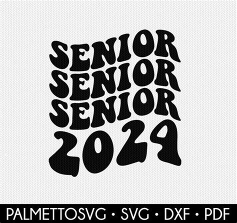 Senior 2024 Svg Graduate Svg Senior Svg Senior Cut File Etsy