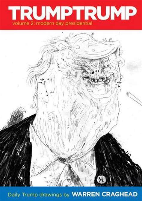 Trumptrump Volume 2 Modern Day Presidential Daily Trump Drawings By