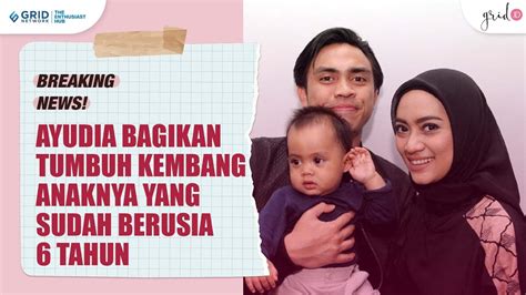 Ayudia Bing Slamet Bagikan Tumbuh Kembang Sang Anak Yang Sudah Tahun