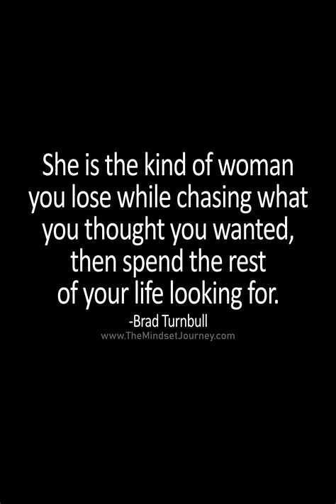She Is The Kind Of Woman You Lose While Chasing What You Thought You