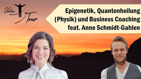 Epigenetik Quantenheilung Physik Business Coaching Feat Anne