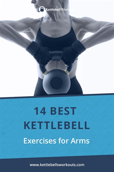 14 Best Kettlebell Exercises For Arms With Kettlebell Arm Workout