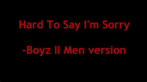 Hard To Say Im Sorry Boyz Ii Men W Lyrics Youtube
