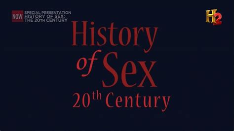 History Channel The History Of Sex The 20th Century 2014 Avaxhome