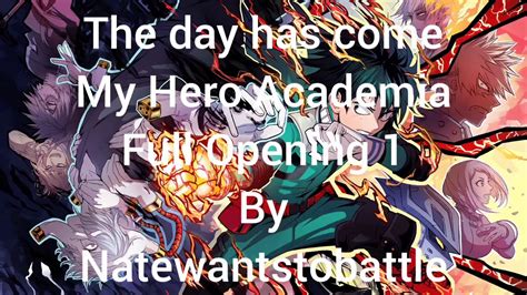 The Day Has Come Nightcore Mha Full Opening 1 By Natewantstobattle