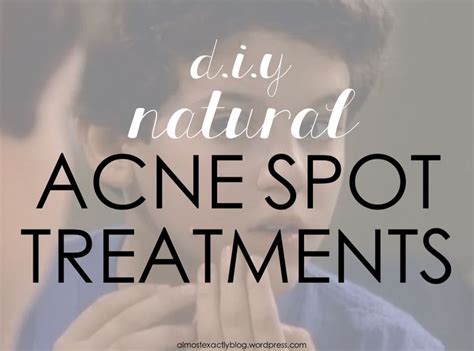 Acne Spot Treatment Diy Acne Treatment Overnight Natural Acne