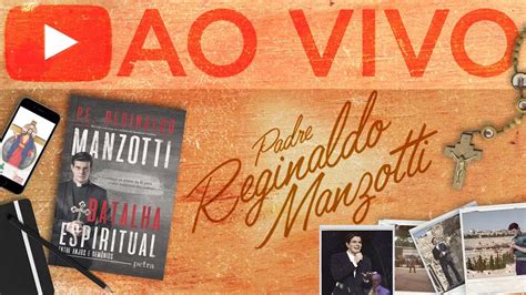 Transmissão Ao Vivo De Padre Reginaldo Manzotti Youtube