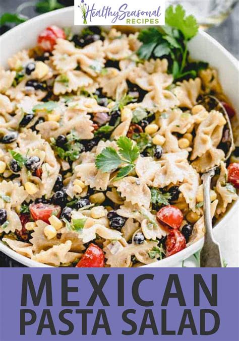 mexican pasta salad healthy seasonal recipes