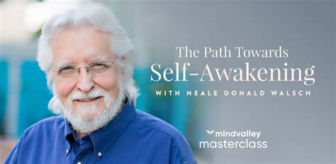 Join Neale Donald Walschs The Path Towards Self Awakening Masterclass