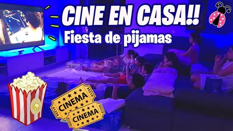 Fiestas De Pijamas Con Mis Amigos Y Sesi N De Cine En Casa Youtube
