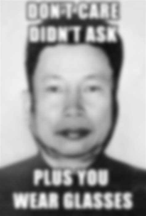 Pol Pot Dont Care Didnt Ask Plus You Wear Glasses Pol Pot Know