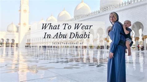 what to wear in abu dhabi 2023 best tips from a resident
