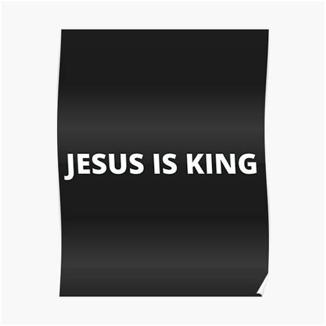 Jesus Is King Posters Jesus Is King Poster Rb0309 Jesus Is King Shop