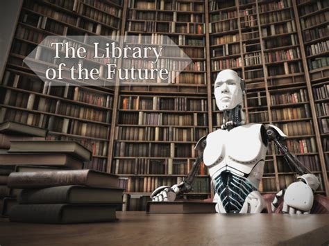 How The Libraries Of The Future Will Look Like