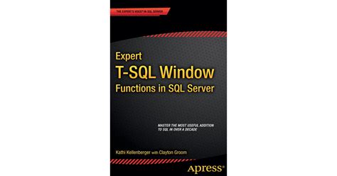 Expert T Sql Window Functions In Sql Server Book