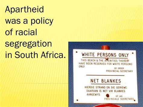 Ppt Apartheid Was A Policy Of Racial Segregation In South Africa