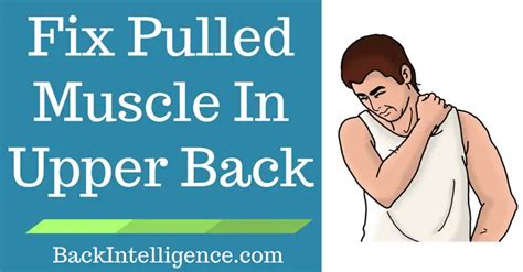Pulled Muscle In Upper Back Natural Treatments And Exercsies