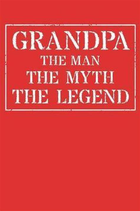 Grandpa The Man The Myth The Legend Grandpa Books 9781070825571