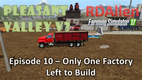 Farming Simulator 17 Mp Pleasant Valley 17 V3 E10 Only One Factory
