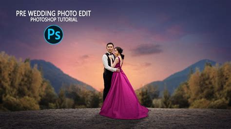 how to edit pre wedding photo photoshop tutorial youtube