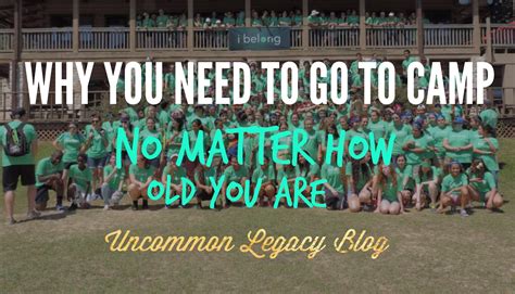 Why You Need To Go To Camp No Matter How Old You Are Experience