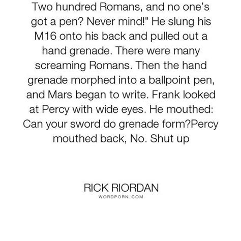 Rick Riordan Two Hundred Romans And No One S Got A Pen Never Mind He Slung His M16 Onto