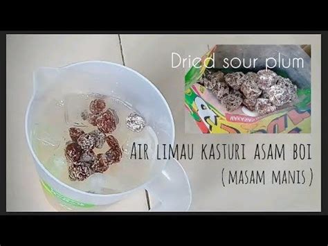 Air limau asam boi sedap! Air limau kasturi dried sour plum @ asam boi - YouTube