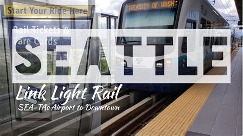 How To Take The Seattle Link Light Rail Sea Tac Airport To Downtown