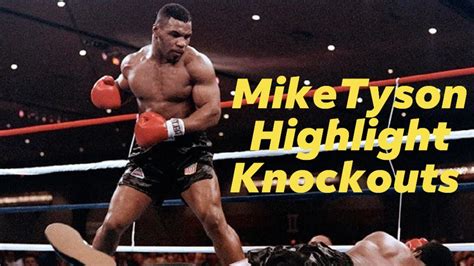 Mike Tyson Highlight Knockouts Youtube