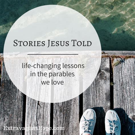 Stories Jesus Told Life Changing Lessons In The Parables We Love