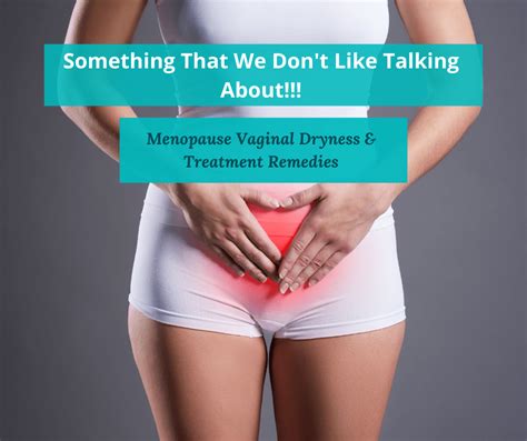 Menopause Vaginal Dryness And Treatment Remedies