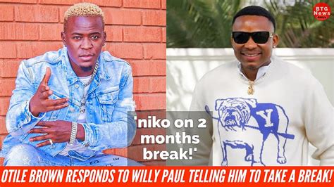 Willy Paul Vs Otile Brown Beef Otile Responds To Pozze Advising Him To