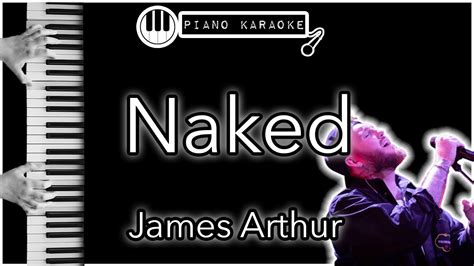 Naked James Arthur Piano Karaoke Instrumental Youtube