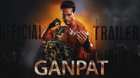 Ganpat Chapter 1 Official Trailer 61Interesting Facts Tiger Shroff